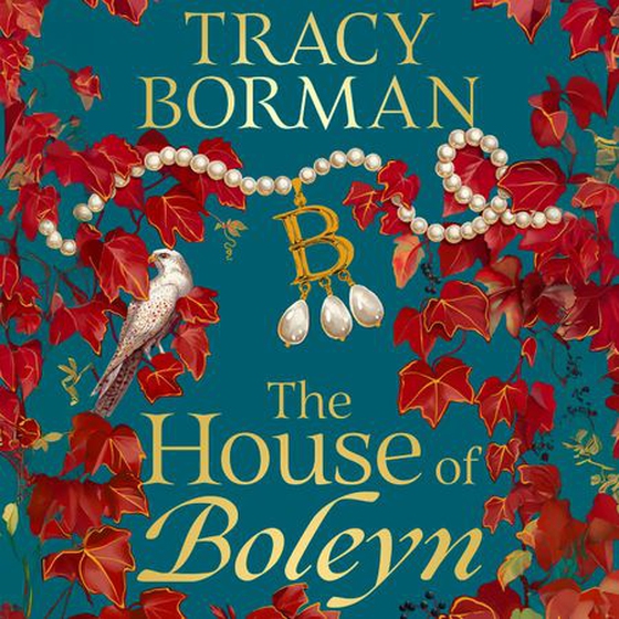 The House of Boleyn - the gripping new historical novel from the Sunday Times bestselling author (lydbok) av Tracy Borman