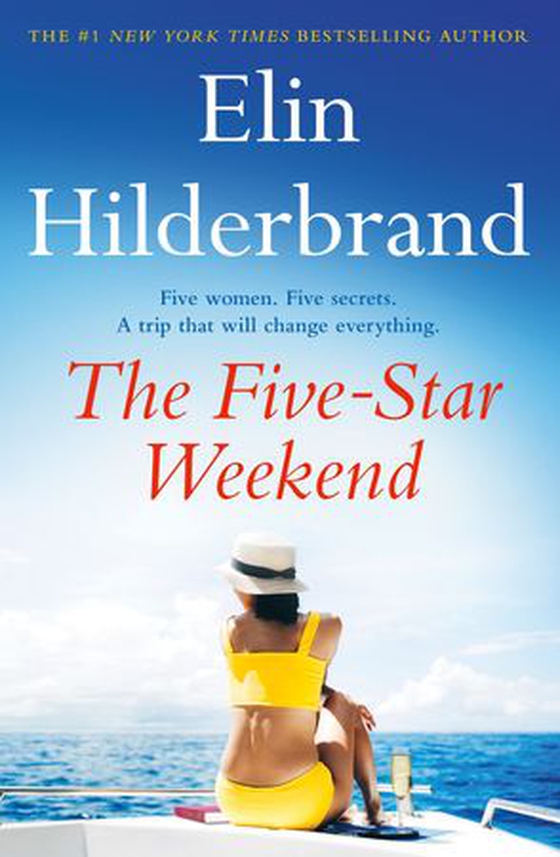 The Five-Star Weekend - The perfect summer getaway from the author of THE PERFECT COUPLE, now a major Netflix drama (ebok) av Elin Hilderbrand