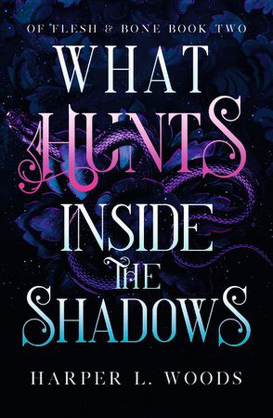 What Hunts Inside the Shadows - your next fantasy romance obsession! (Of Flesh and Bone Book 2) (ebok) av Harper L. Woods