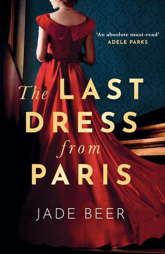 The Last Dress from Paris - A heartbreaking and sweeping historical novel (ebok) av Jade Beer