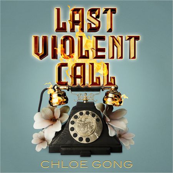 Last Violent Call - Two captivating novellas from a #1 New York Times bestselling author (lydbok) av Chloe Gong