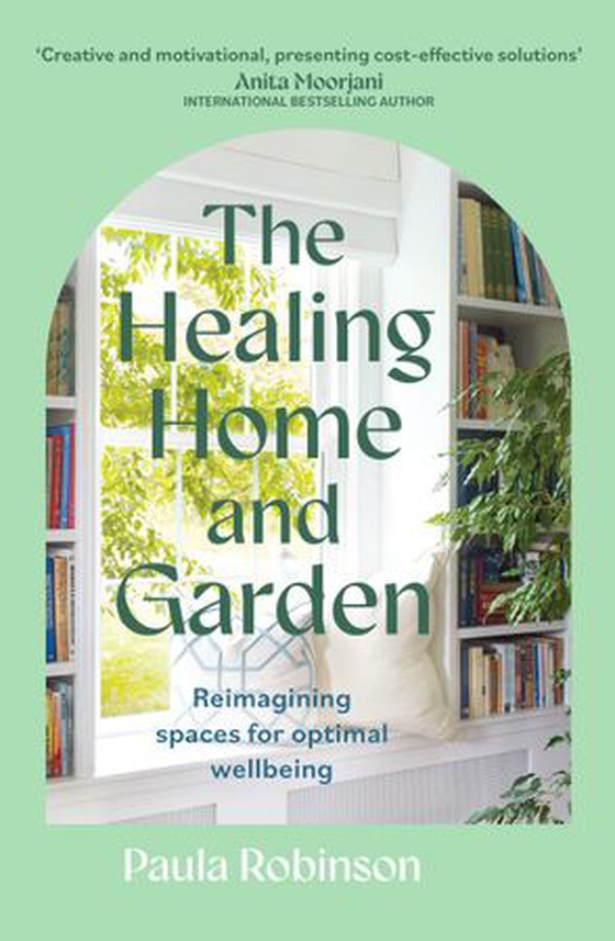 The Healing Home and Garden - Reimagining spaces for optimal wellbeing (ebok) av Paula Robinson