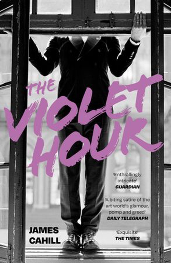 The Violet Hour - An utterly gripping story of love, art, ambition and lies (ebok) av James Cahill