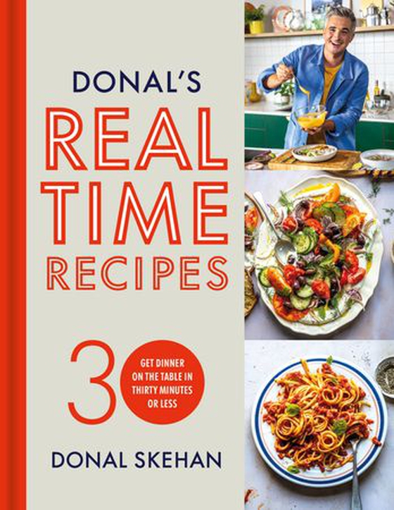 Donal's Real Time Recipes - Get dinner on the table in 30 minutes or less (ebok) av Donal Skehan