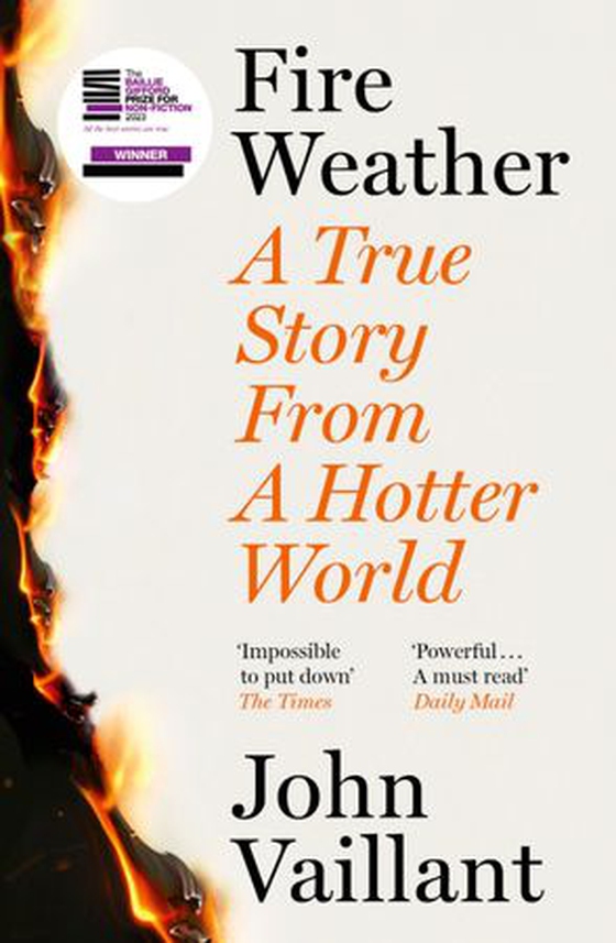 Fire Weather - A True Story from a Hotter World - Winner of the Baillie Gifford Prize for Non-Fiction (ebok) av John Vaillant
