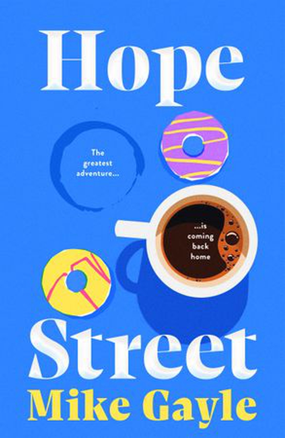 Hope Street - An absolutely unforgettable and uplifting page-turner about love, home and new beginnings (ebok) av Mike Gayle