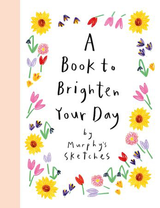 A Book to Brighten Your Day - Murphy's Sketches (ebok) av Kerri Cunningham