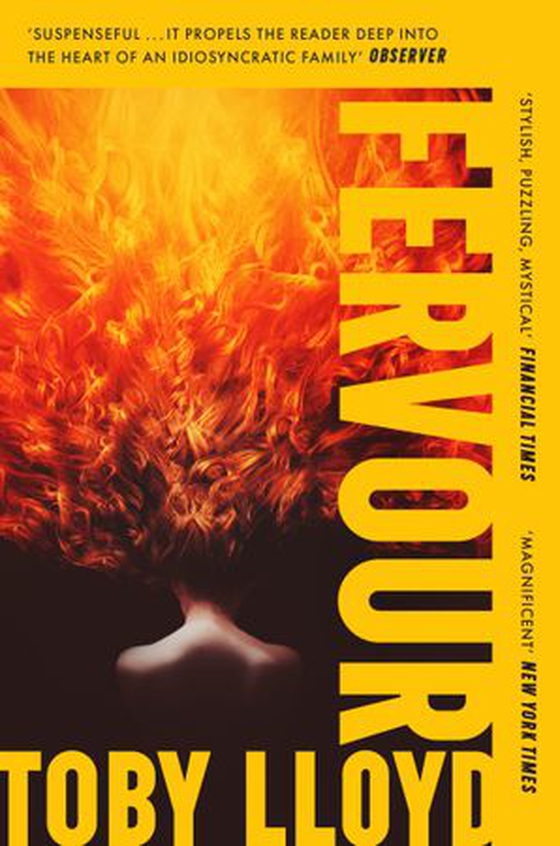 Fervour - The Secret History meets Jonathan Safran Foer meets The Royal Tenenbaums (ebok) av Toby Lloyd