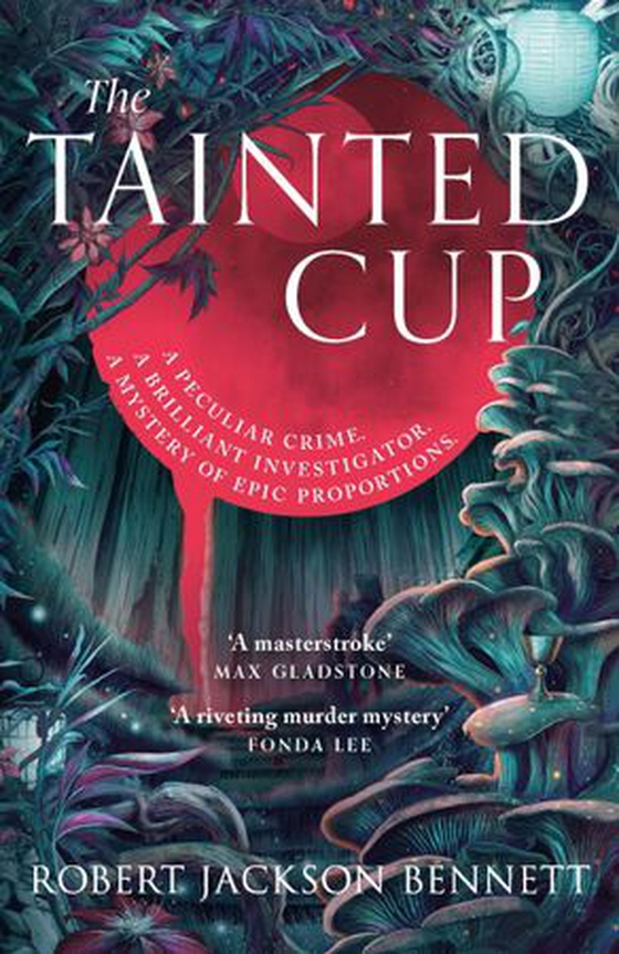 The tainted cup - an exceptional fantasy mystery with a classic detective duo (ebok) av Robert Jackson Bennett