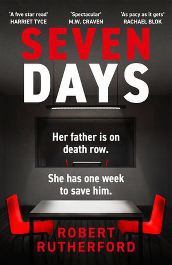 Seven Days - the instant Sunday Times bestseller: a gripping, high-octane crime thriller for 2024 - can Alice save her father from death row? (ebok) av Robert Rutherford