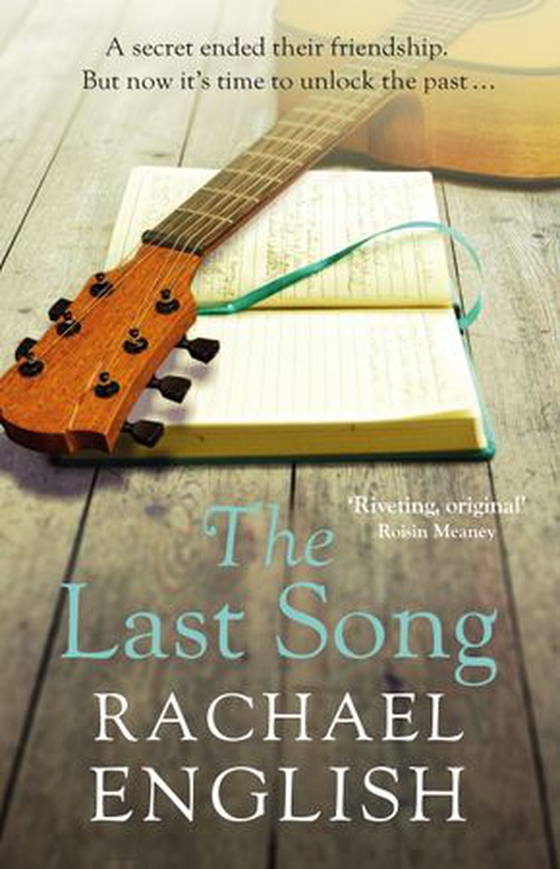 The Last Song - A captivating, emotional dual-timeline page-turner about friendship and long-buried secrets (ebok) av Rachael English