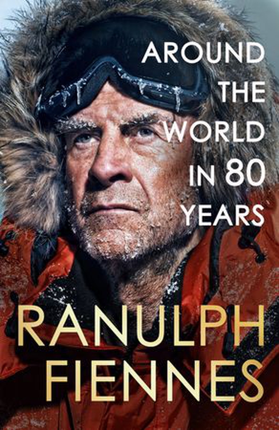Around the World in 80 Years - Celebrating 80 years of national treasure and legendary explorer Sir Ranulph Fiennes - perfect summer reading for your next adventure (ebok) av Ranulph Fiennes