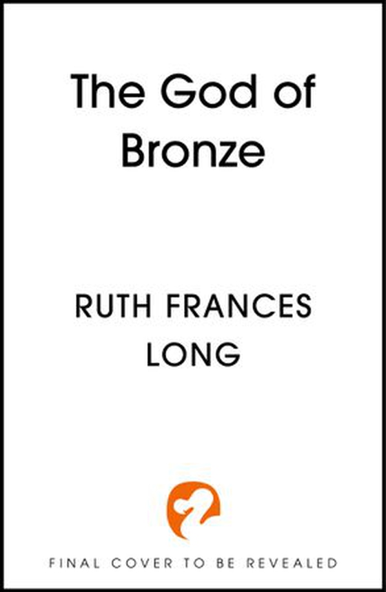 The God of Bronze - The epic conclusion to the thrilling heist fantasy (ebok) av Ruth Frances Long
