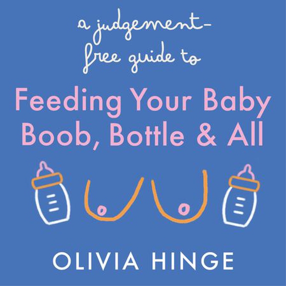A Judgement-Free Guide to Feeding Your Baby