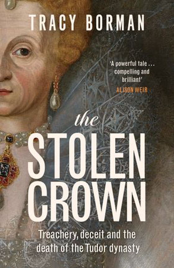 The Stolen Crown - The Sunday Times-bestselling account of the succession of James I by Tudor expert Tracy Borman OBE (ebok) av Tracy Borman