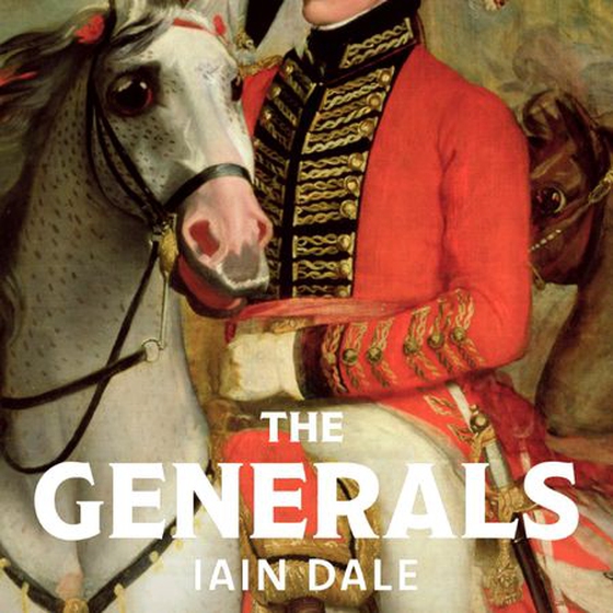 The Generals - 69 Generals, 69 Authors, 69 Lessons in History (lydbok) av Iain Dale
