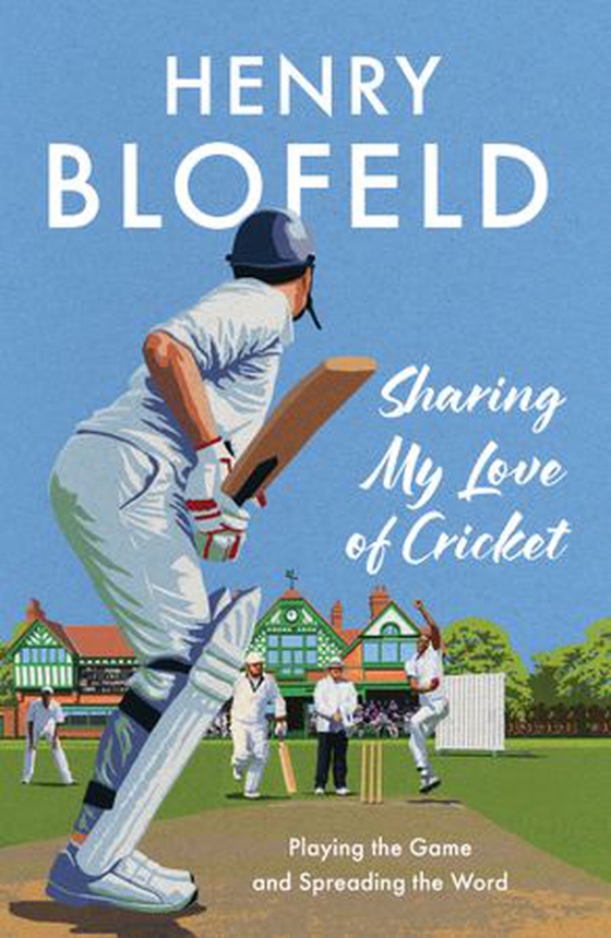 Sharing My Love of Cricket - Playing the Game and Spreading the Word (ebok) av Henry Blofeld