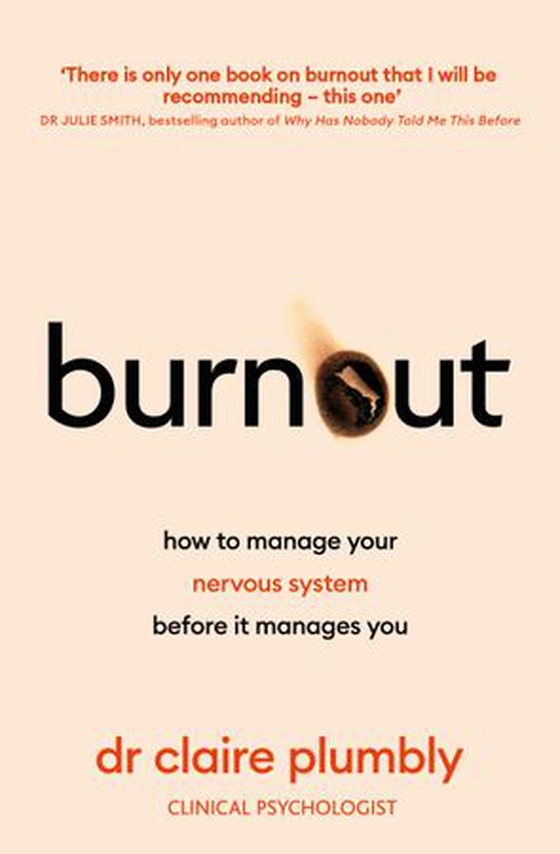 Burnout - An accessible go-to guide on burnout based on the latest scientific understanding of our nervous system from a credentialed psychologist and trauma specialist (ebok) av Dr Claire Plumbly