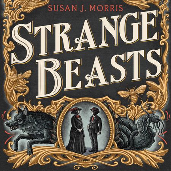 Strange Beasts - A thrilling gaslamp fantasy set in the worlds of Dracula and Sherlock Holmes (lydbok) av -