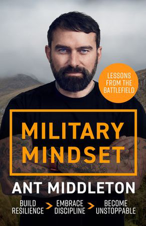 Military Mindset: Lessons from the Battlefield - THE EXPLOSIVE NEW BOOK FROM ANT MIDDLETON (ebok) av Ant Middleton