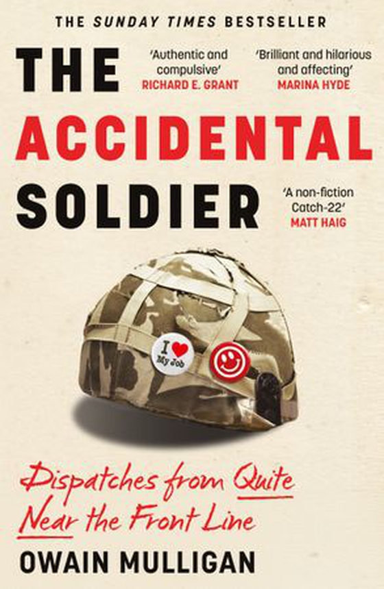 The Accidental Soldier - 'Deeply funny' RICHARD CURTIS (ebok) av Owain Mulligan