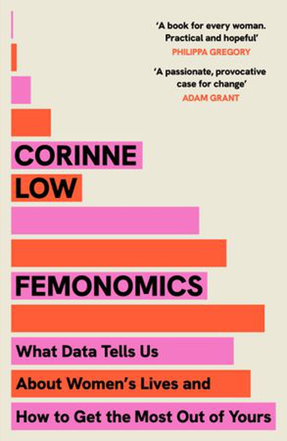 Femonomics - The Empowering, Data-Driven Guide to Making Better Decisions at Home and Work - a 'life-changing' book (ebok) av Corinne Low