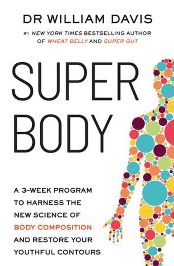 Super Body - A 3-Week Program to Harness the New Science of Body Composition and Restore Your Youthful Contours (ebok) av William Michael Davis