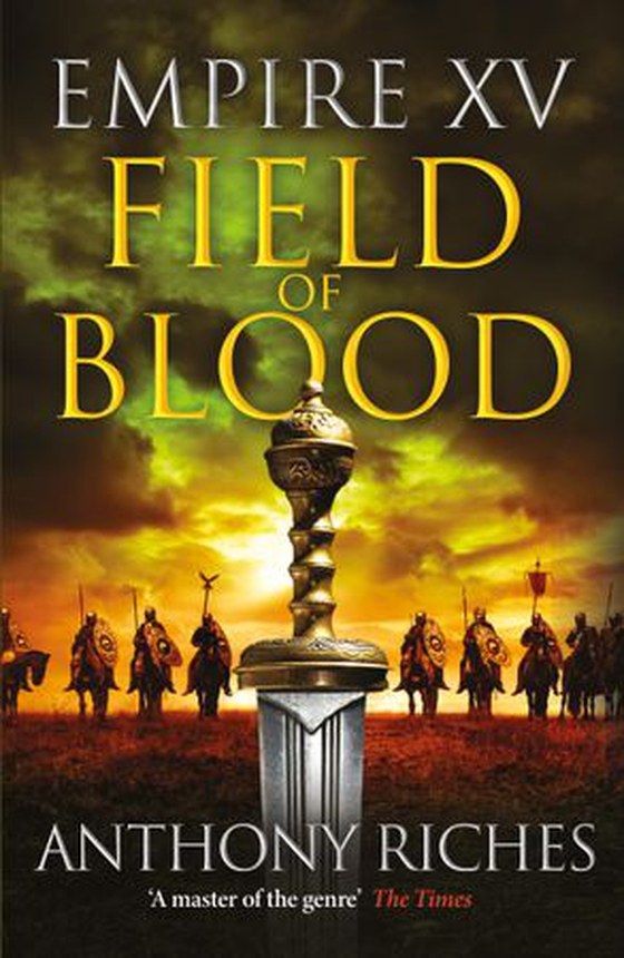 Empire XV: Field of Blood (ebok) av Anthony Riches