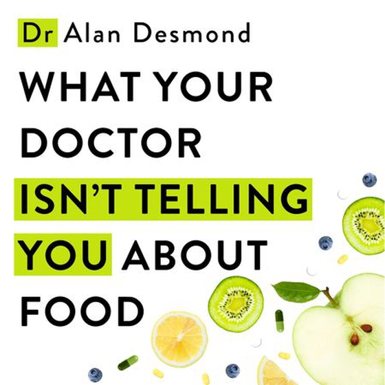 What Your Doctor Isn't Telling You About Food