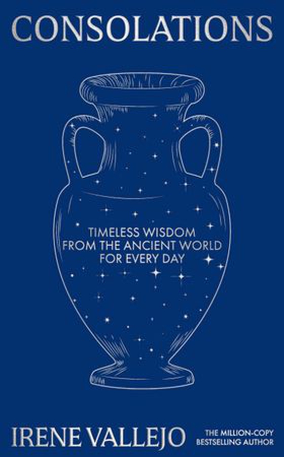 Consolations - Timeless Wisdom from the Ancient World for Every Day (ebok) av Irene Vallejo
