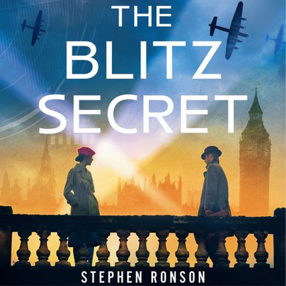 The Blitz Secret - A totally gripping WW2 historical thriller (lydbok) av Stephen Ronson