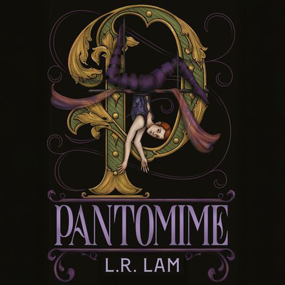 Pantomime - first in a gorgeous magical trilogy about a circus performer, set in Victorian Scotland (lydbok) av L.R. Lam