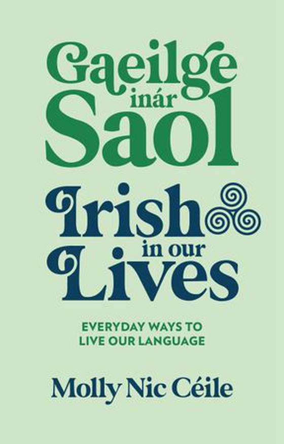 Gaeilge inár Saol - Irish in our Lives