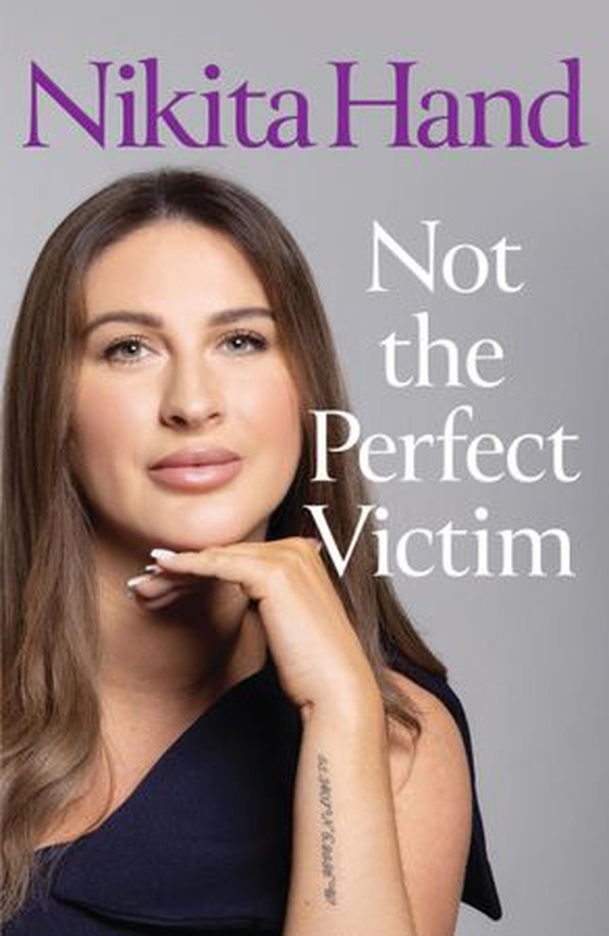 Not the Perfect Victim - My Fight for Survival, Truth and Justice (ebok) av Nikita Hand
