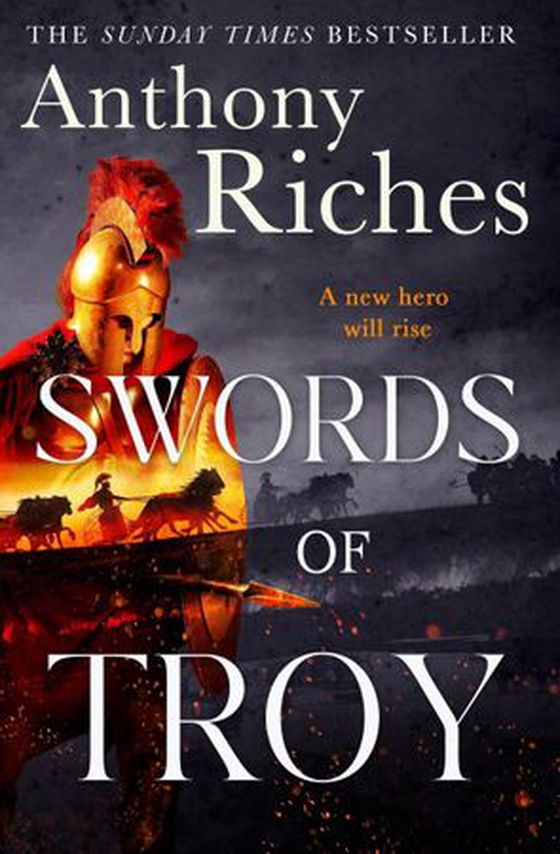 Swords of Troy - A new epic series of ancient myth and historical adventure from the SUNDAY TIMES bestseller (ebok) av Anthony Riches