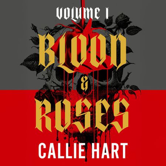Blood & Roses Volume 1 - your favourite new dark and steamy romance from the globally bestselling author of QUICKSILVER (lydbok) av Callie Hart