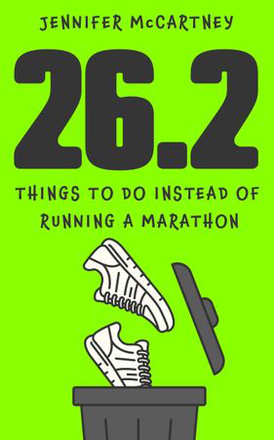 26.2 Things to Do Instead of Running a Marathon - The ultimate funny Father's Day gift for marathon-running dads (ebok) av Jennifer McCartney