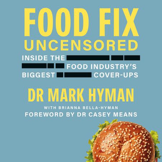 Food Fix Uncensored - Inside The Food Industry's Biggest Cover-Ups (lydbok) av Mark Hyman