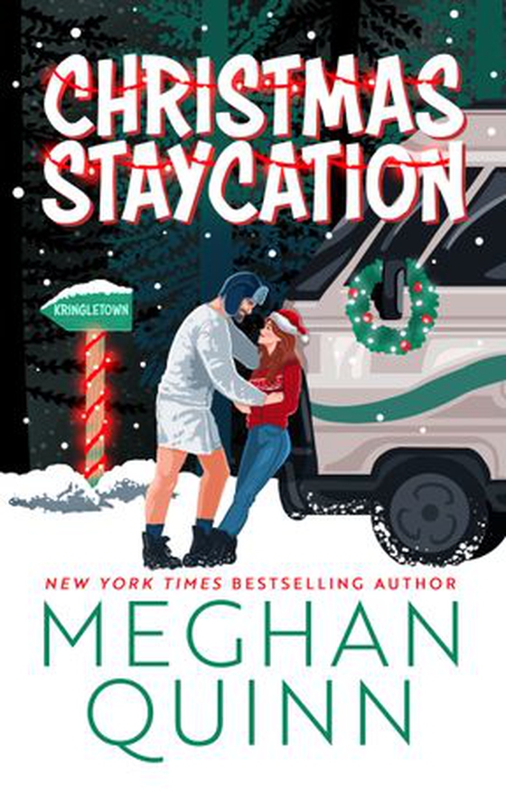 Christmas Staycation - An utterly unputdownable, hilarious and spicy small town festive romantic comedy (ebok) av Meghan Quinn