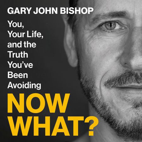Now What? - You, Your Life and the Truth You've Been Avoiding (lydbok) av Gary John Bishop