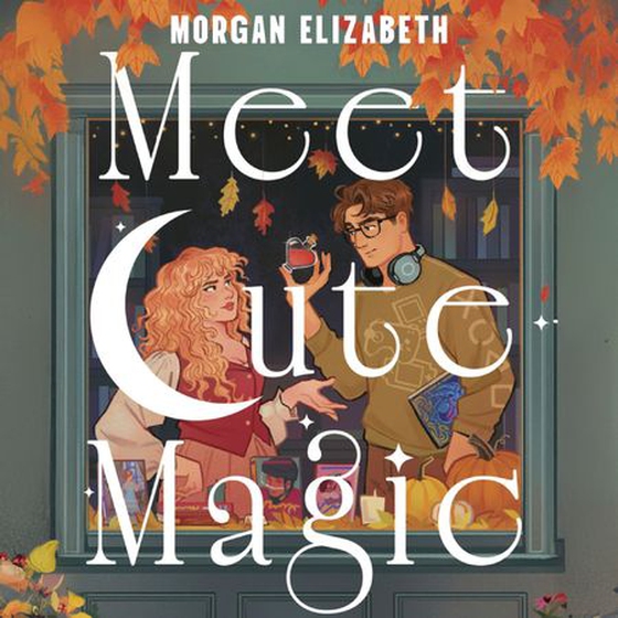 Meet Cute Magic - Your new witchy obsession, for fans of cosy and spicy romance! (lydbok) av Morgan Elizabeth