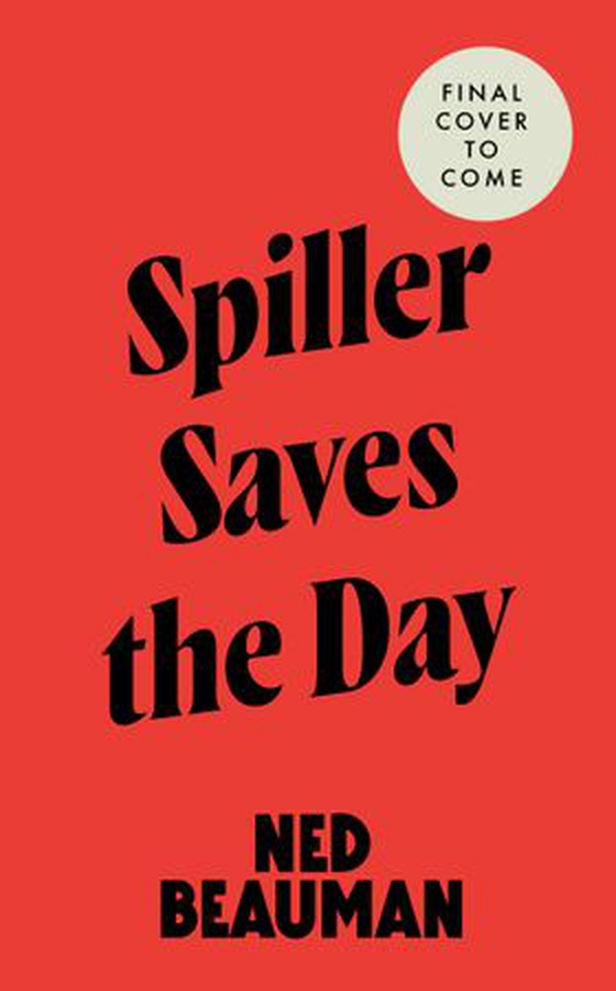 Spiller Saves the Day (ebok) av Ned Beauman