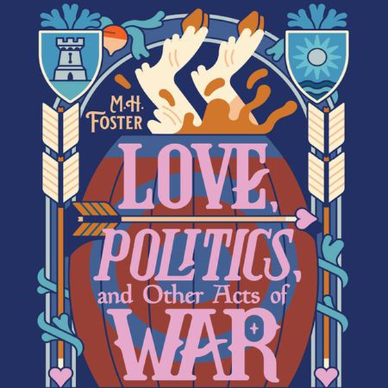 Love, Politics, and Other Acts of War