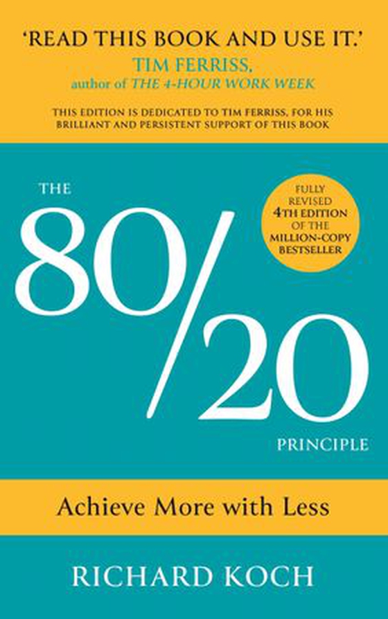The 80/20 Principle - Achieve More with Less: the essential guide to increasing productivity, effectiveness and results using the 8020 rule (ebok) av Richard Koch