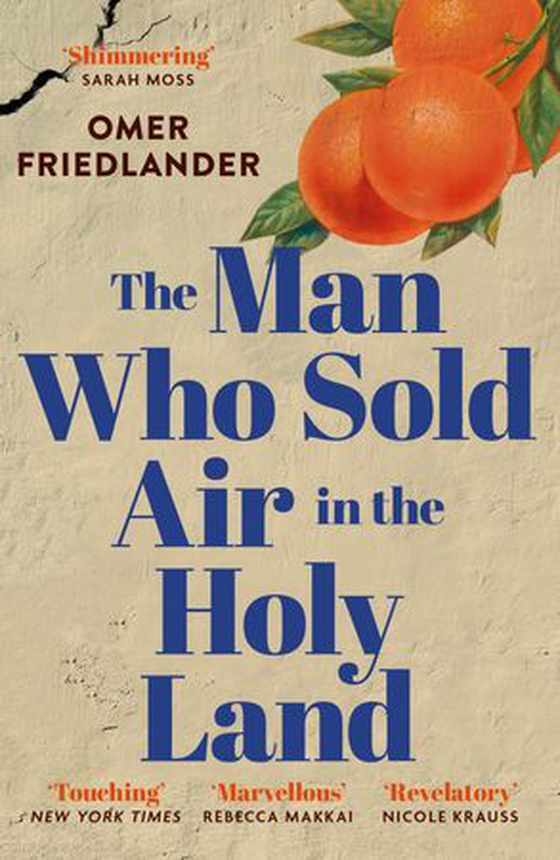 The Man Who Sold Air in the Holy Land - SHORTLISTED FOR THE WINGATE PRIZE (ebok) av Omer Friedlander