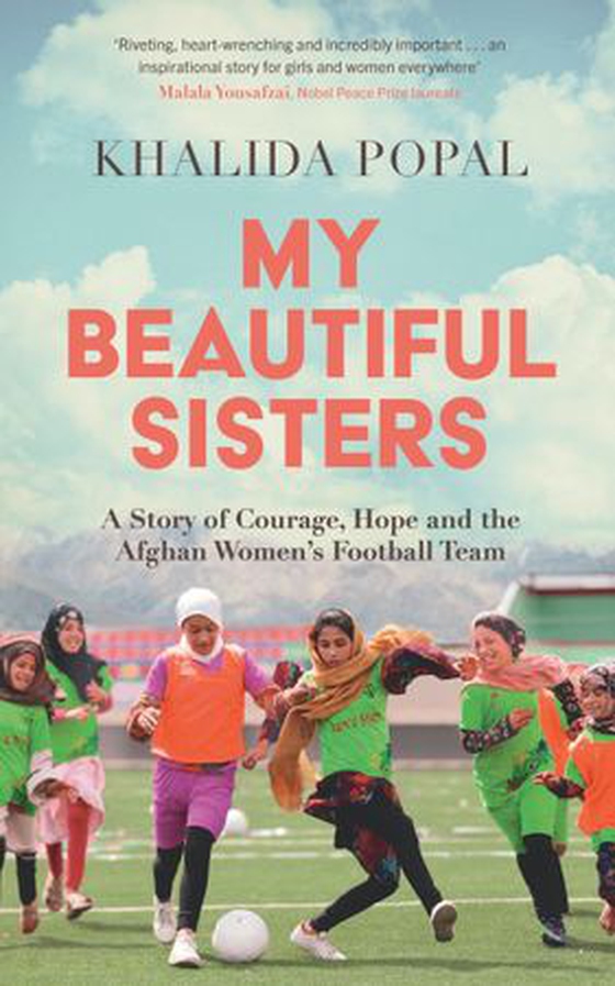 My Beautiful Sisters - A Story of Courage, Hope and the Afghan Women’s Football Team (ebok) av Khalida Popal