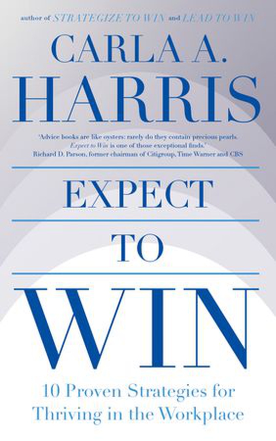 Expect to Win - 10 Proven Strategies for Thriving in the Workplace (ebok) av Carla Harris
