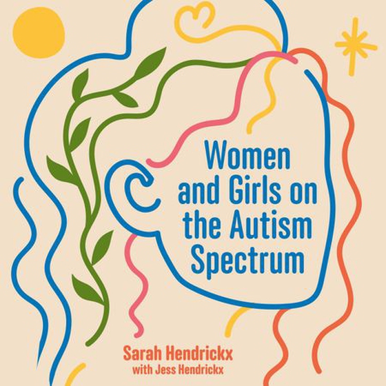 Women and Girls on the Autism Spectrum, Second Edition - Understanding Life Experiences from Early Childhood to Old Age (lydbok) av Sarah Hendrickx