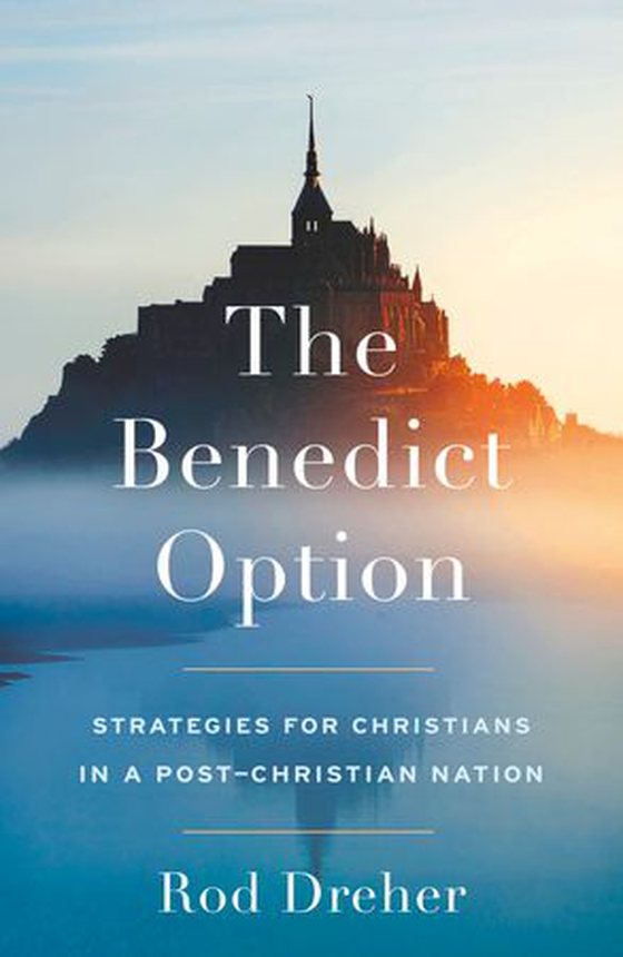 The Benedict Option (ebok) av Rod Dreher