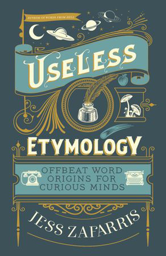 Useless Etymology - Offbeat Word Origins for Curious Minds (ebok) av Jess Zafarris